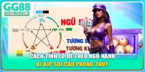Cách Tính Lô Đề Theo Ngũ Hành - Bí Kíp Soi Cầu Phong Thủy