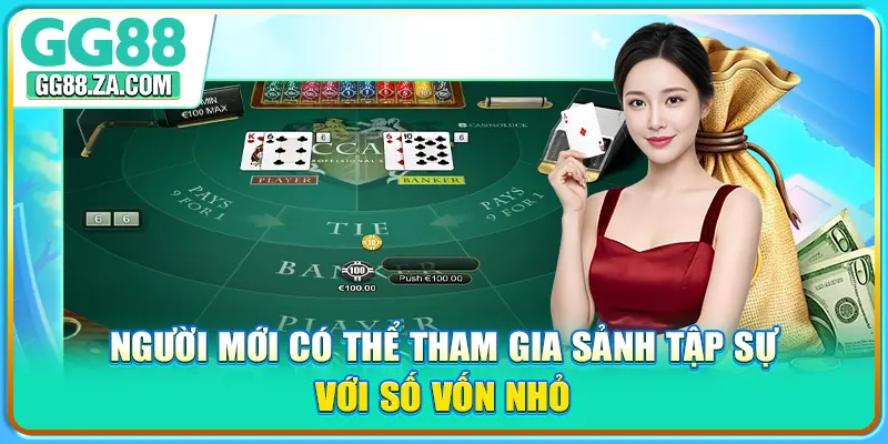 Người mới có thể tham gia sảnh tập sự với số vốn nhỏ