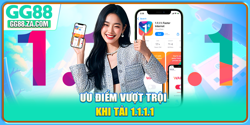Ưu điểm vượt trội khi tải 1.1.1.1